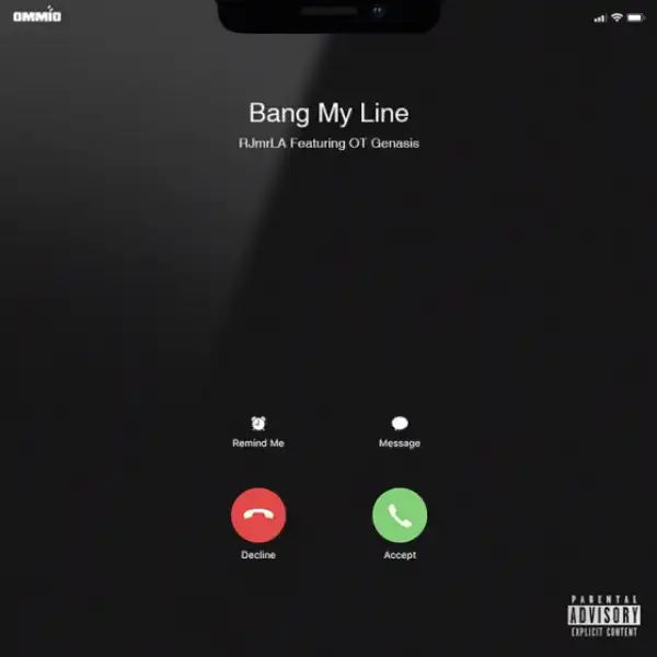 Rj - Bang My Line Ft. OT Genasis